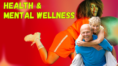 Health and Mental Wellness 