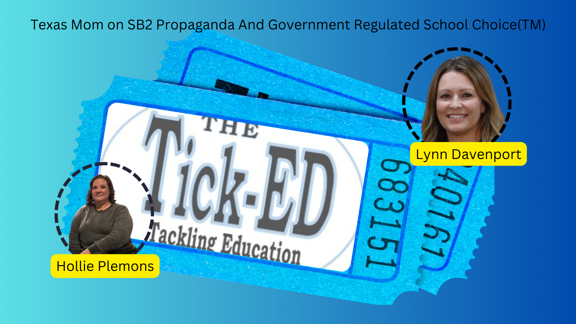 TIC36-Texas Mom HOllie Plemons on SP2 Propaganda And Government Regulated School Choice - TickED