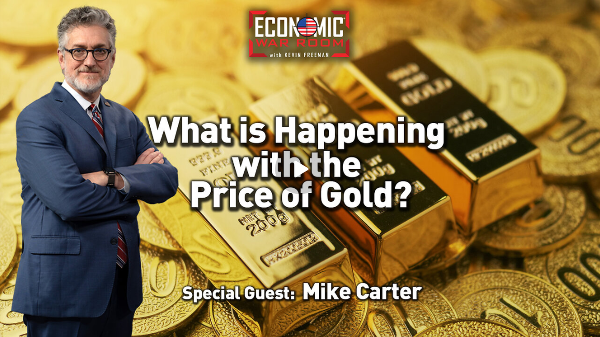 EWR370- Gold’s Surge Explained | Guest: Mike Carter - Economic War Room