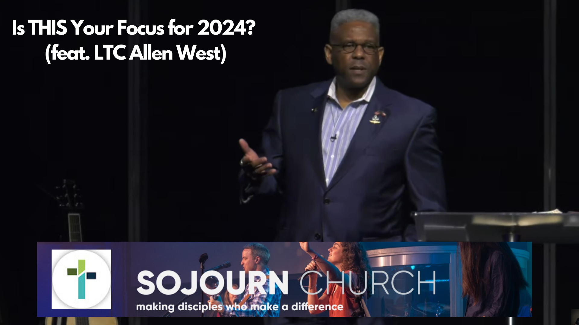 Faith01-Allen West - What is your focus in 2024 - Sojourn Church Carrollton TX