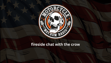 MM18- Fireside Chat With The Crow - Motorcycle Mayhem Radio