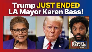 DDS118-Trump JUST ENDED Mayor Karen Bass During HEATED Meeting - DeVory Darkins Show