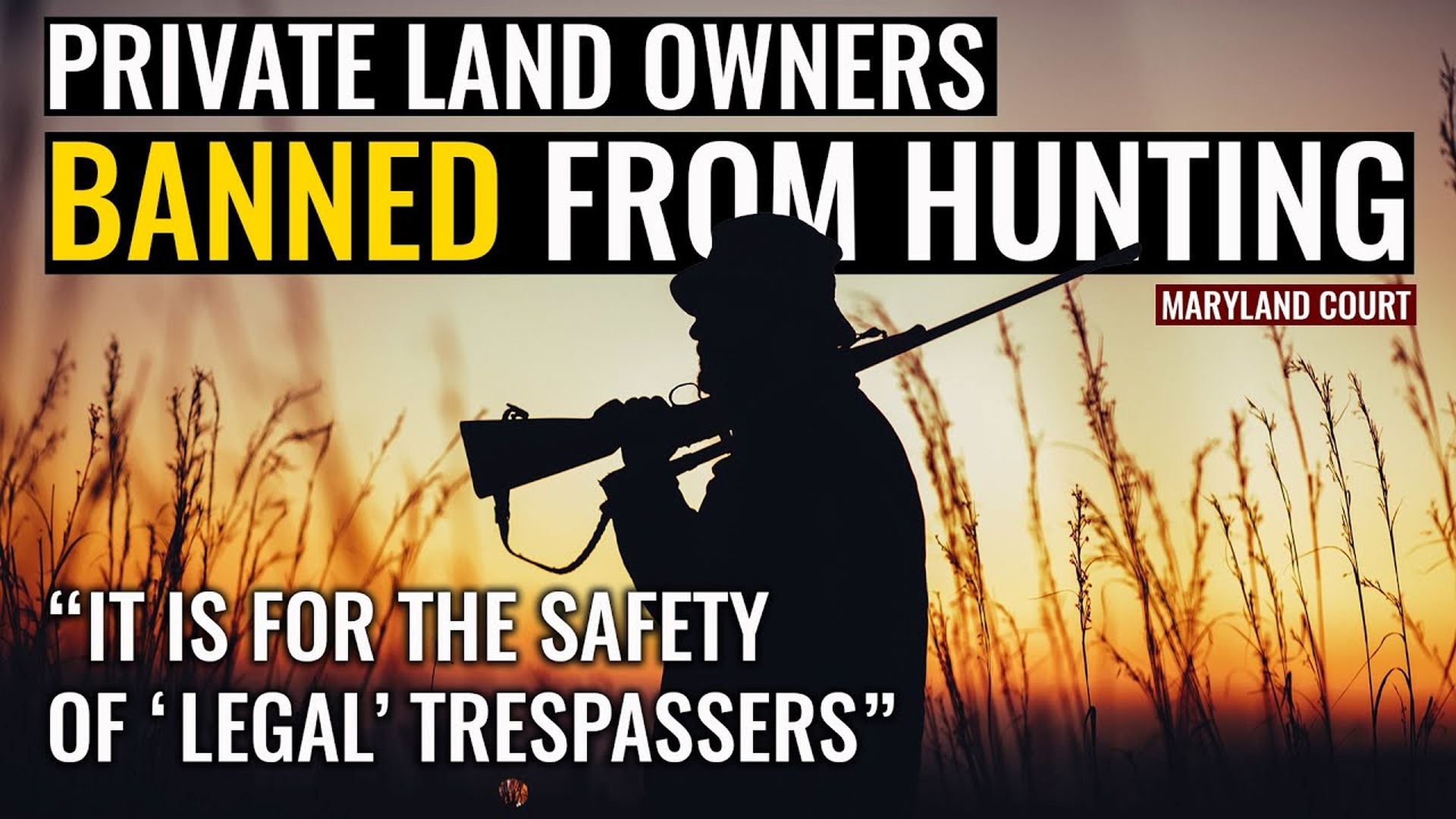 AMT468-PRIVATE LAND OWNERS BANNED FROM HUNTING | "For The Safety of 'Legal' Trespassers" | As a Man Thinketh