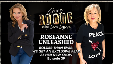 GR39-ROSEANNE UNLEASHED Bolder Than Ever, Plus an Exclusive Peak at Her New Show, Roseanne Barr - Going Rogue With Lara Logan