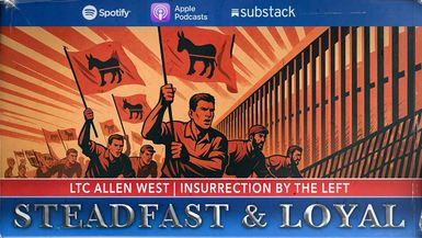 SL112-INSURRECTION BY THE LEFT - Steadfast & Loyal TV
