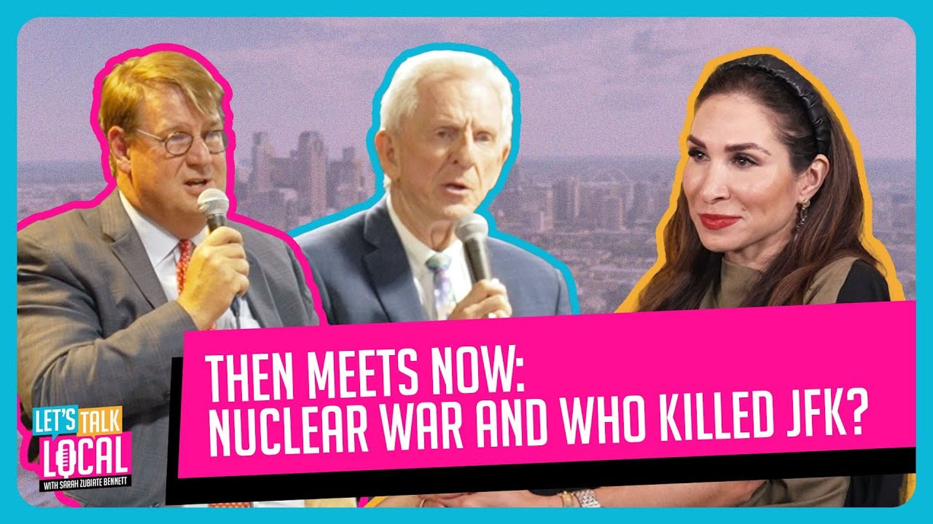 TDE58-Then Meets Now: Nuclear War and Who Killed JFK? - Let's Talk Local