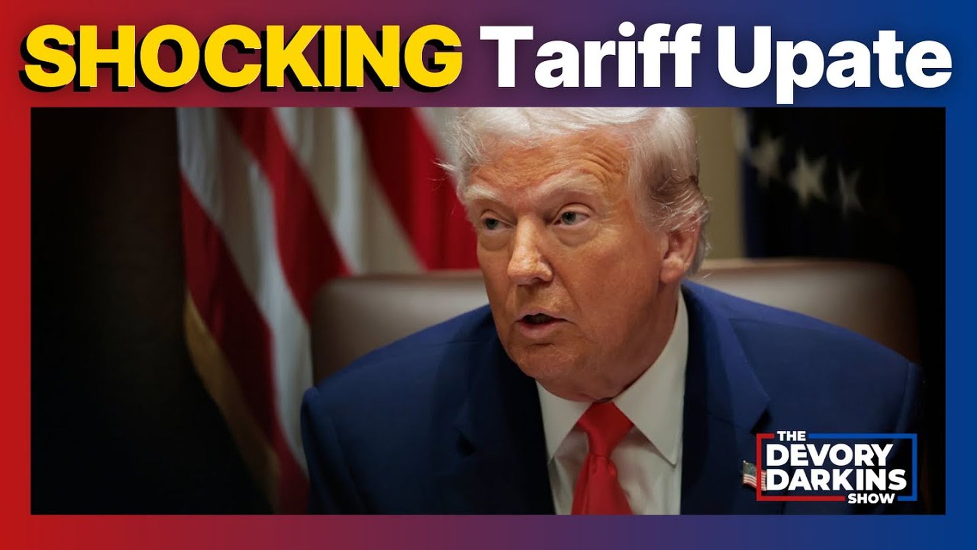 DDS254-Trump drops shocking tariff update - DeVory Darkins Show