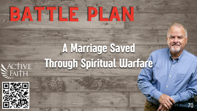 BLP070- A Marriage Saved Through Spiritual Warfare - Battleplan