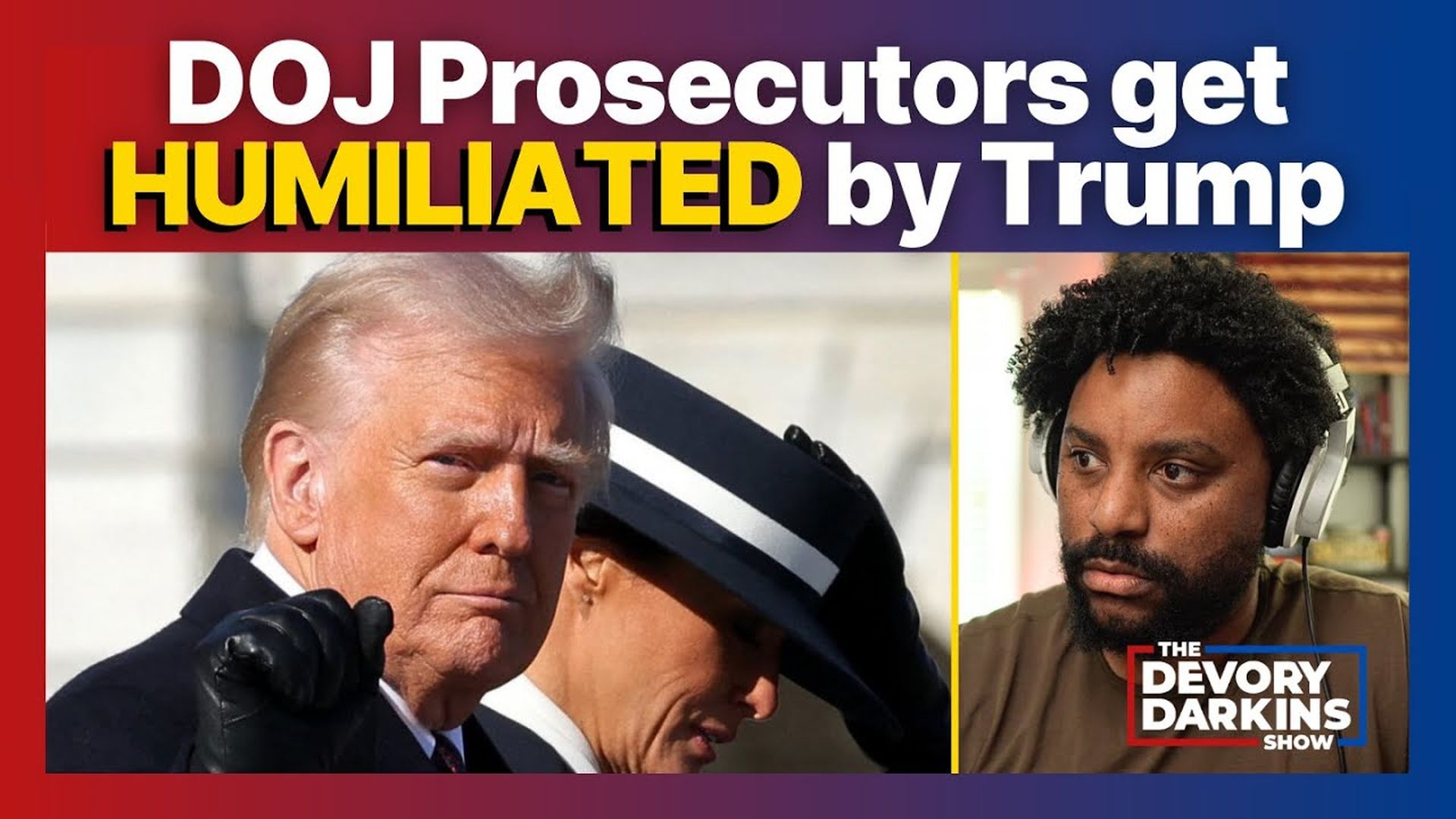 DDS122-DOJ Prosecutors suffer HUMILIATING blow by Trump - DeVory Darkins Show