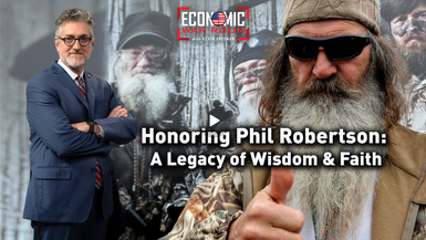 EWR349-Honoring Phil Robertson: A Legacy of Wisdom & Faith  - Economic War Room