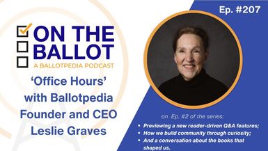 OTB47-Office Hours w/ Ballotpedia Founder and CEO Leslie Graves - Part 2 - On the Ballot