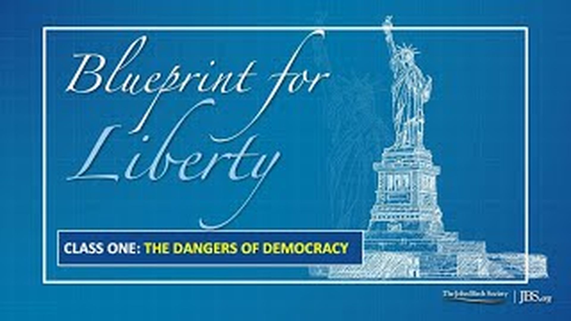 BPL1 - Class 1 The Dangers of Democracy - Blueprint For Liberty 