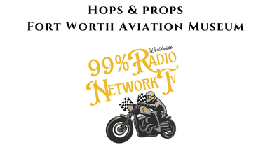 99RN5-Hops and Props, Fort Worth Aviation Museum - 99% Radio Network TV