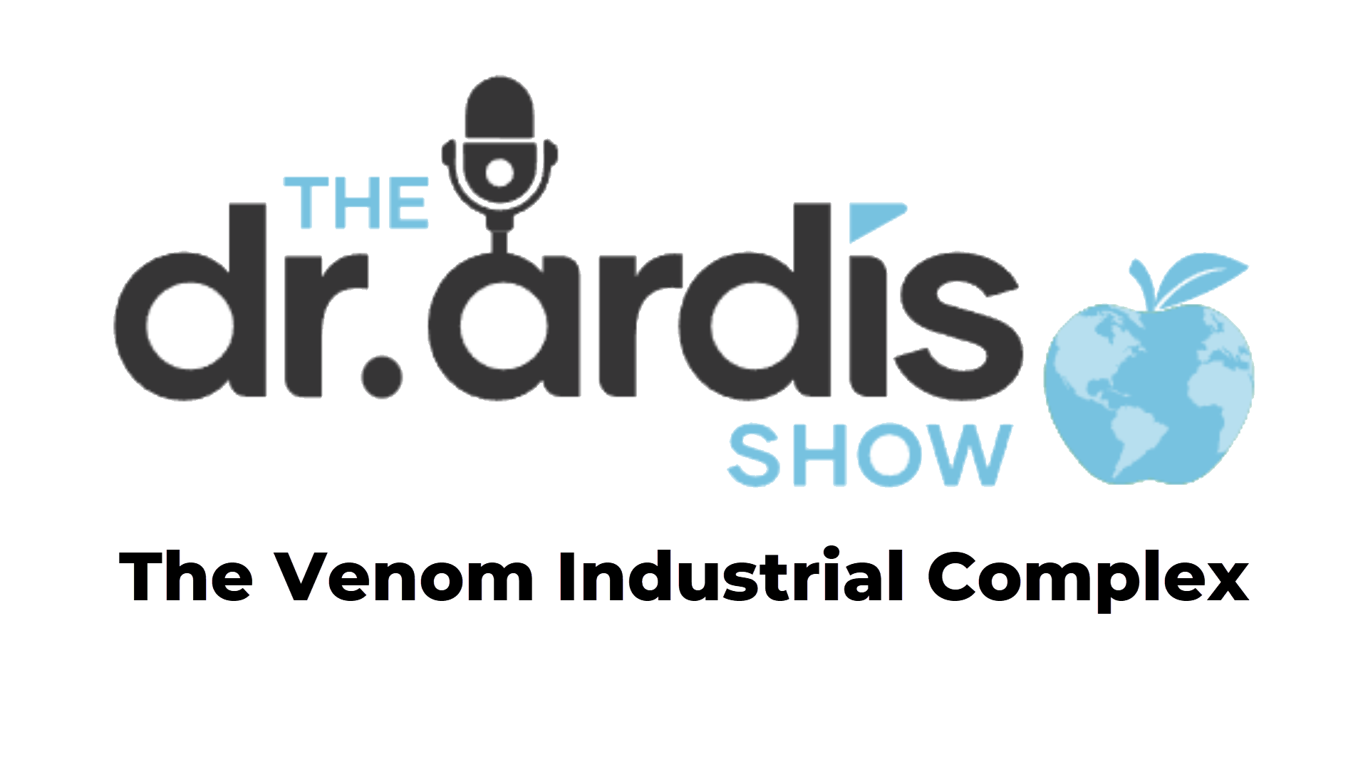 DA76-The Venom Industrial Complex - Dr. Ardis Show