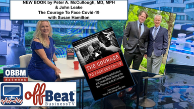 OBT12-The Courage to Face Covid with Dr Peter McCullough and John Leake - OffBeat Business TV