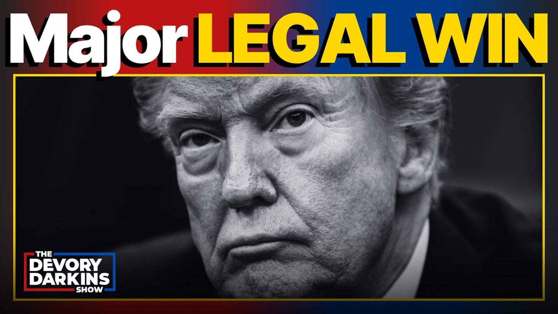 DDS527- Supreme Court hands Trump MAJOR LEGAL WIN | The DeVory Darkins Show