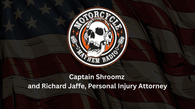 MM15-Captain Shroomz and Richard Jaffe Personal Injury Attorney - Motorcycle Mayhem Radio