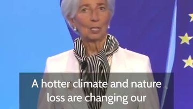 Head of the European Central Bank, Christine Lagarde says Climate change demands total overhaul of entire economy from banknotes to how we supervise banks