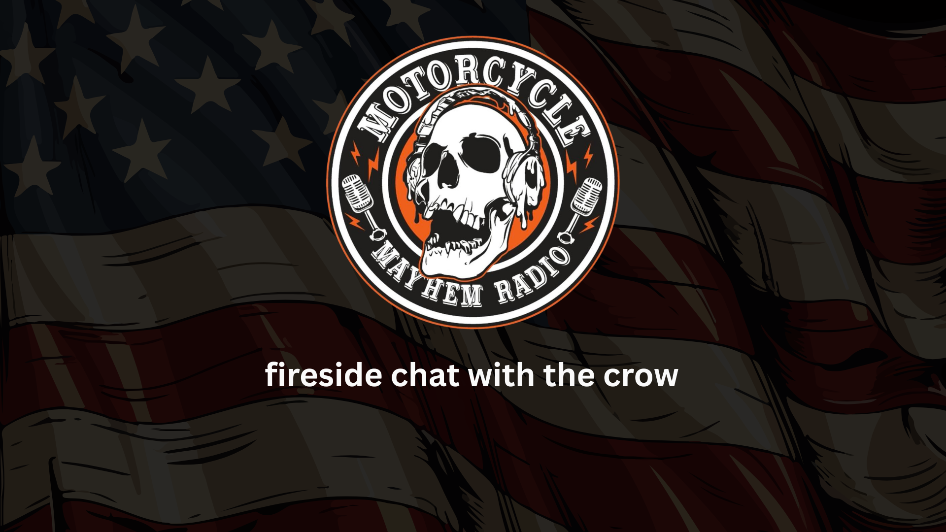 MM18- Fireside Chat With The Crow - Motorcycle Mayhem Radio
