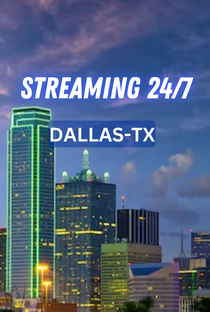 Dallas TX 24/7 Live Channel