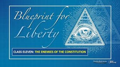 BPL11 - Class 11 The Enemies of the Constitution - Blueprint For Liberty