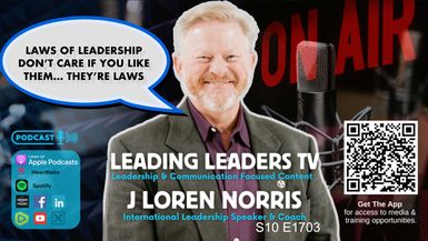 LL299- LAWS OF LEADERSHIP DON’T CARE IF YOU LIKE THEM… THEY’RE LAWS - Leading Leaders