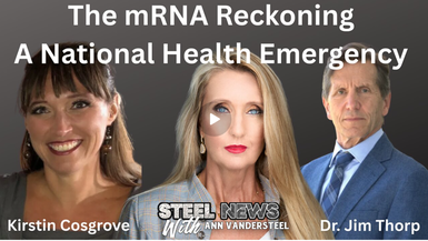 RN194- The mRNA Reckoning – A National Health Emergency- Steel News