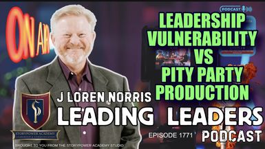 LL1766-LEADERSHIP VULNERABILITY VS PITY PARTY PRODUCTION - Leading Leaders - Leading Leaders TV