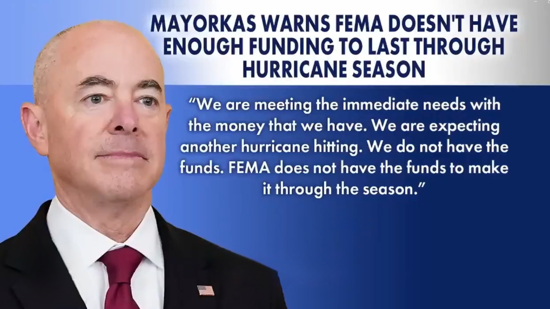 Mayorkas on FEMA-July to Sept