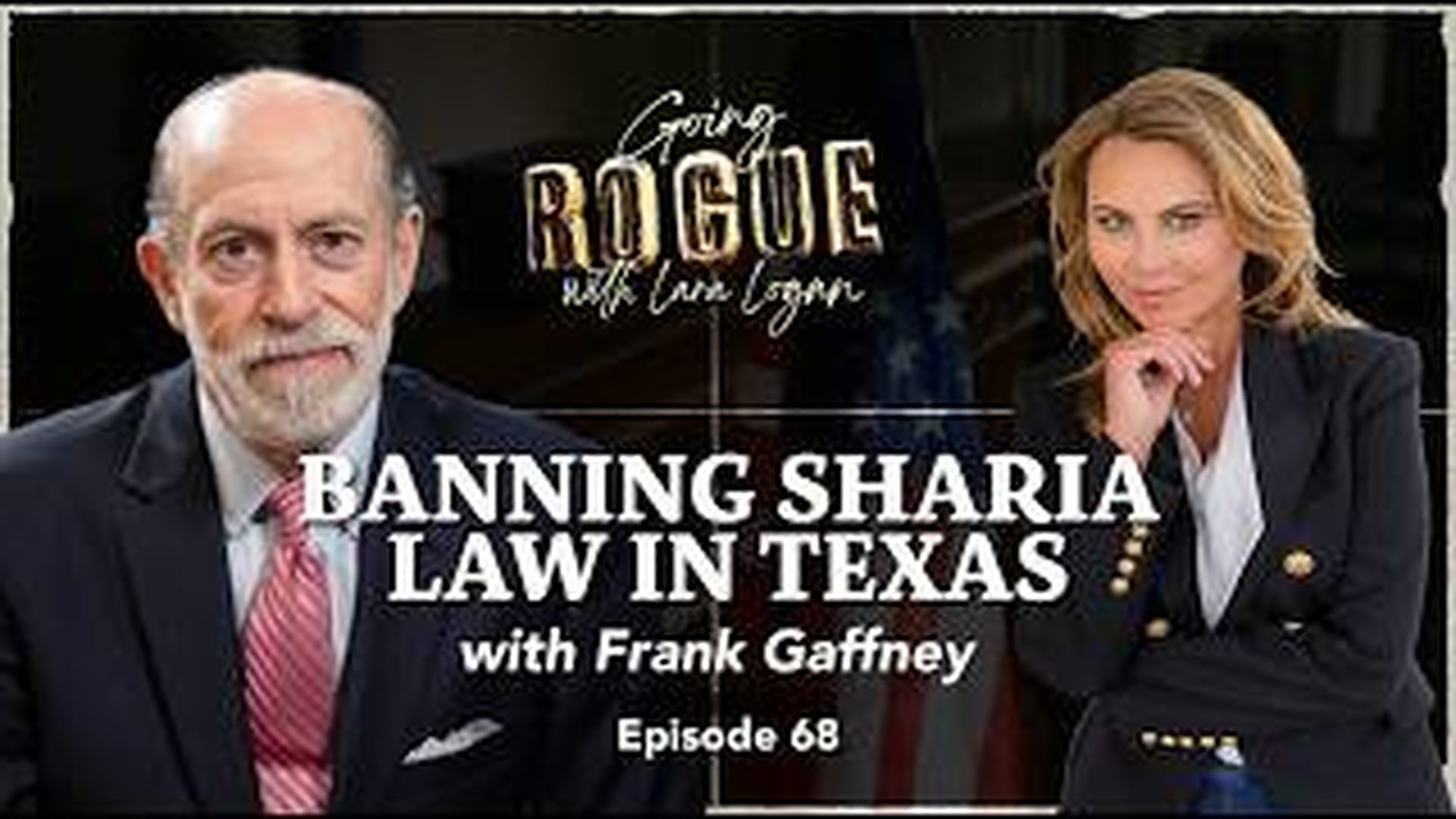 GR68 -BANNING SHARIA LAW IN TEXAS with Frank Gaffney - Going Rogue with Lara Logan