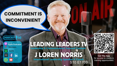 LL303- Commitment is Inconvenient - Leading Leaders