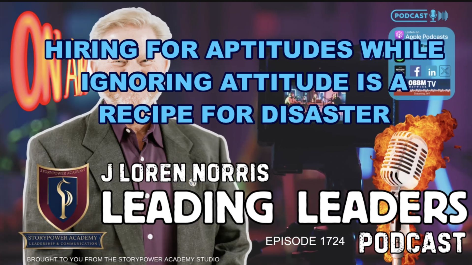 LL1724-HIRING FOR APTITUDES WHILE IGNORING ATTITUDE - Leading Leaders