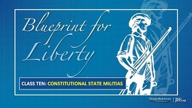 BLP10 - Class 10 Constitutional State Militias - Blueprint For Liberty
