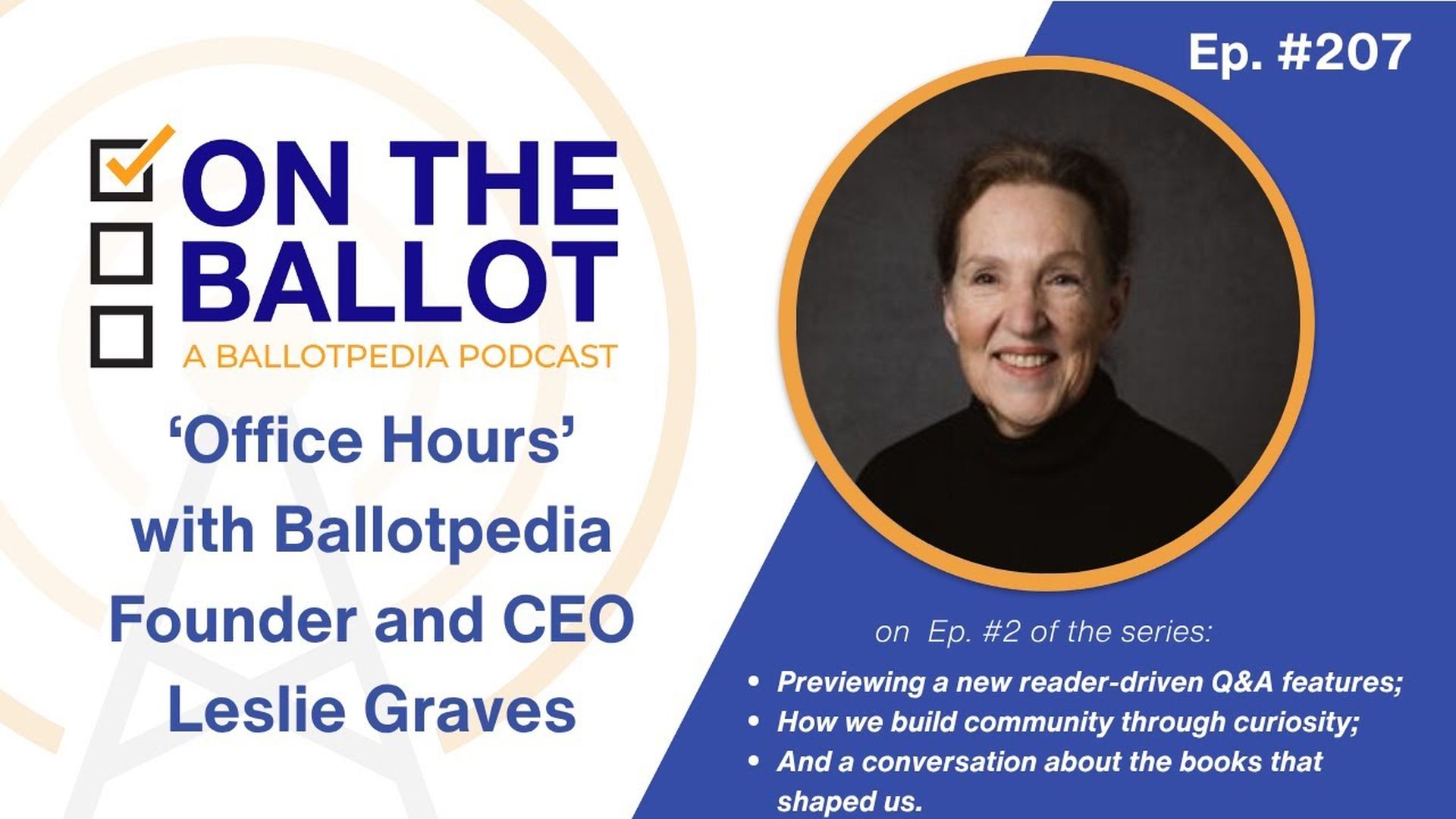 OTB47-Office Hours w/ Ballotpedia Founder and CEO Leslie Graves - Part 2 - On the Ballot