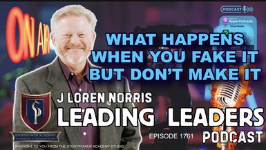 LL1761-WHAT HAPPENS WHEN YOU FAKE IT BUT DON’T MAKE IT - Leading Leaders
