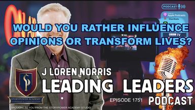 LL1751-WOULD YOU RATHER - INFLUENCE OPINIONS OR TRANSFORM LIVES? - Leading Leaders
