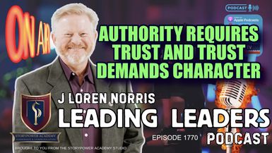 LL1765-AUTHORITY REQUIRES TRUST AND TRUST DEMANDS CHARACTER - Leading Leaders - Leading Leaders TV