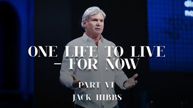 CCCH119-One Life to Live - For Now - Part 6 (Romans 12:1-8) - Jack Hibbs