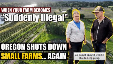 AMT402- Farms "SUDDENLY ILLEGAL" Oregon Shutting Down Thousands Of More Small Farms "WE WILL NOT SURVIVE" | As a Man Thinketh