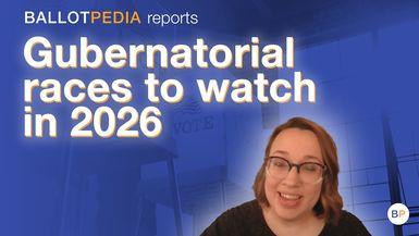 OTB84-Ballotpedia Reports - Gubernatorial races to watch in 2026 - On The Ballot - A Ballotpedia Show