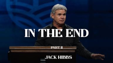 CCCH148- In the End - Part 2- Jack Hibbs