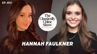 CCS31-Guest: Hannah Faulkner - The Classically Chloe Show
