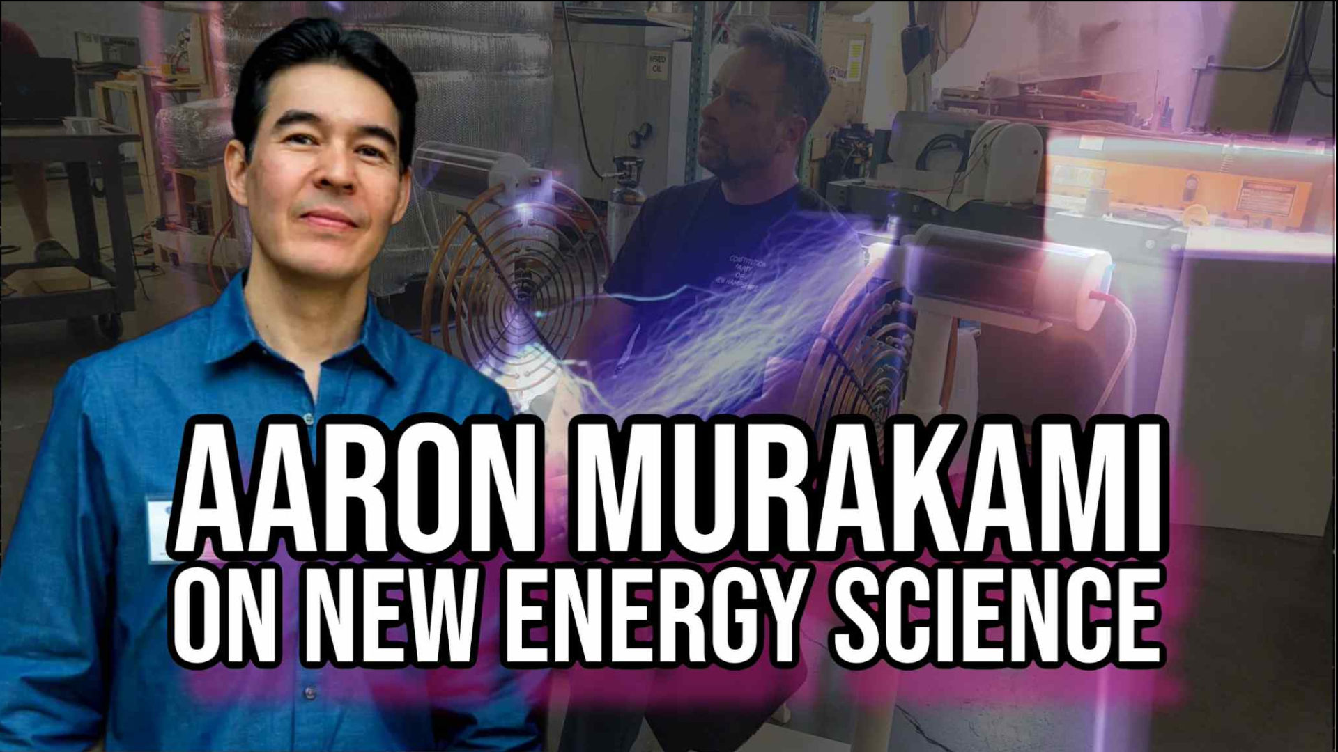 CAS26-Aaron Murakami on New Energy Science - Church and State