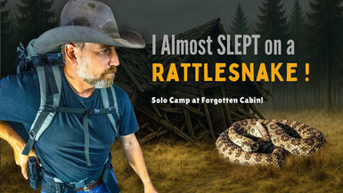LITW139- I Almost SLEPT on a Rattlesnake - Solo Camp at Forgotten Cabin - Life in the West
