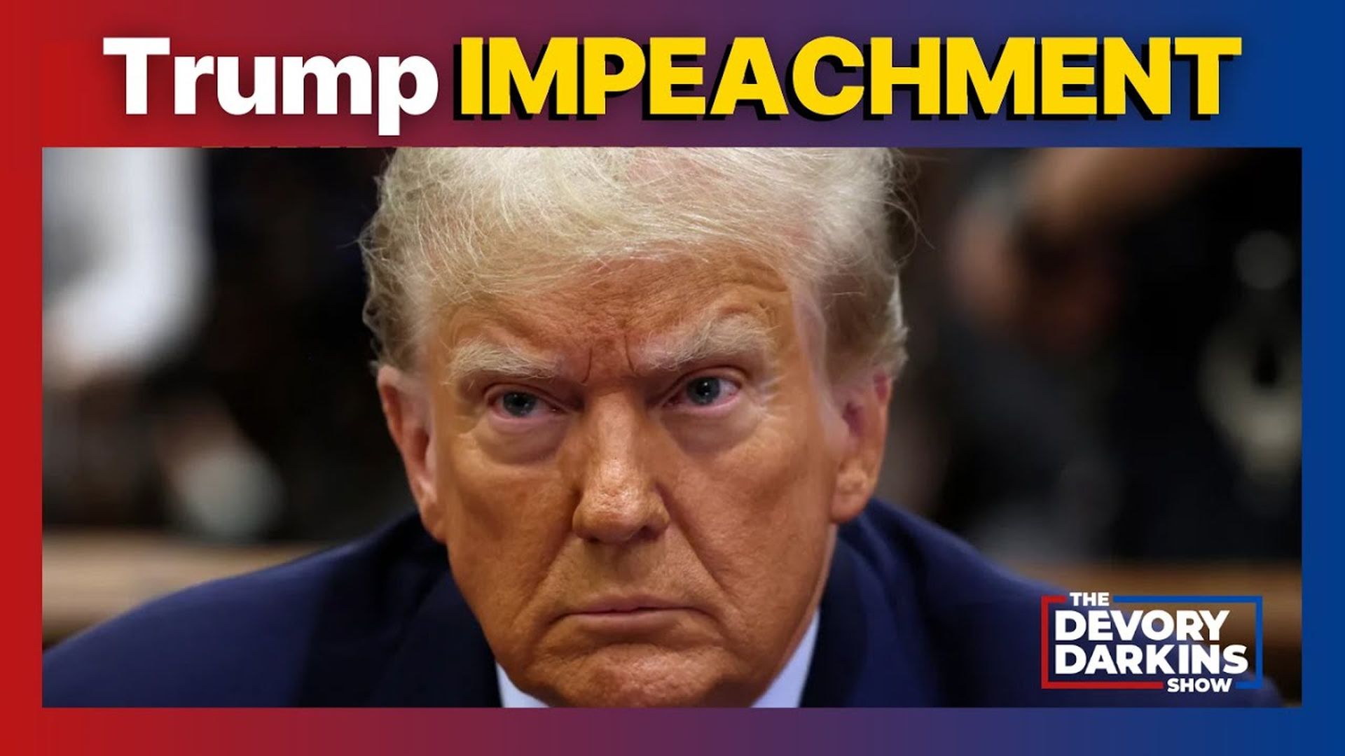 DDS138-Democrats UNLEASH IMPEACHMENT on Trump - DeVory Darkins Show