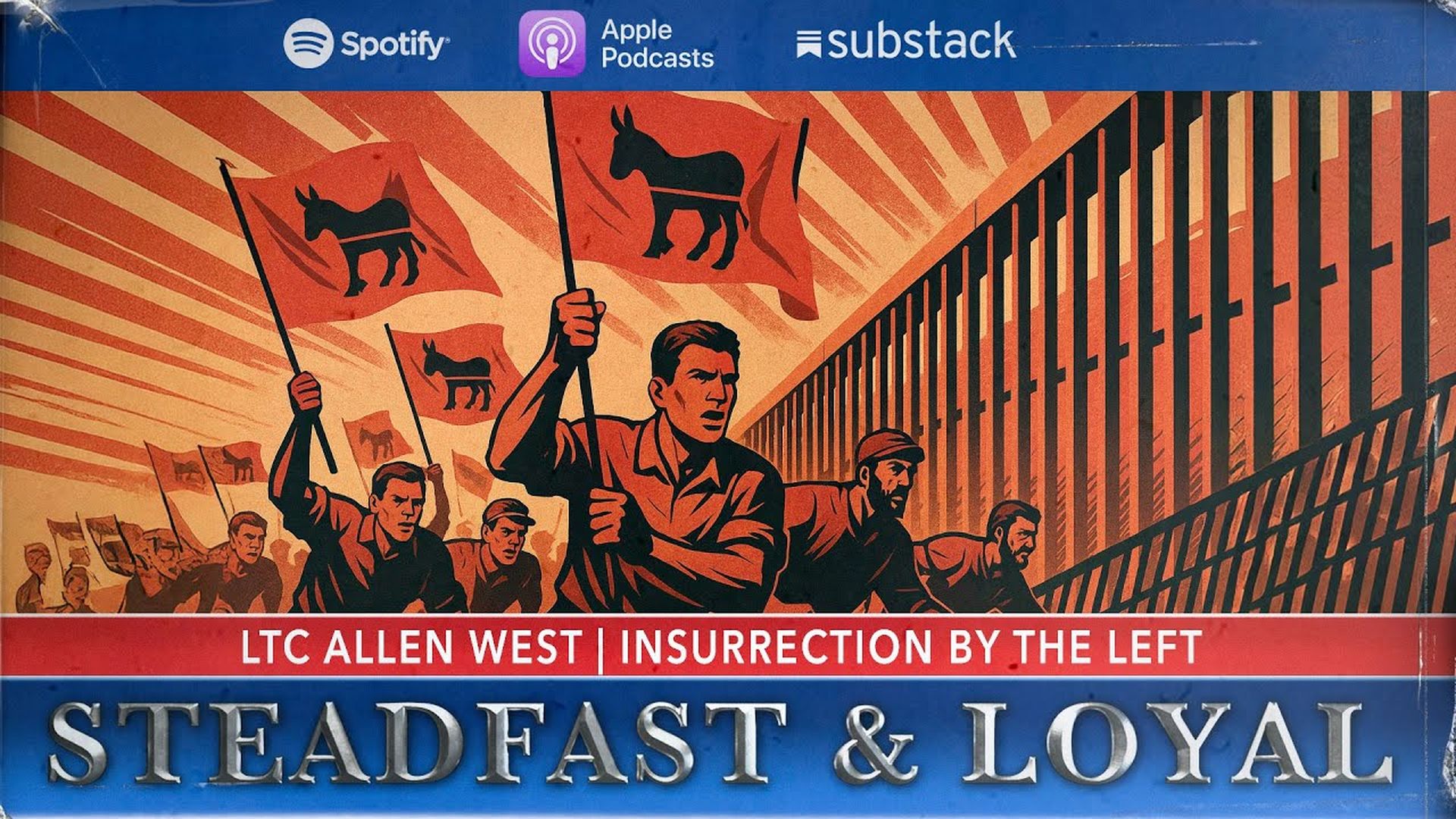 SL112-INSURRECTION BY THE LEFT - Steadfast & Loyal TV