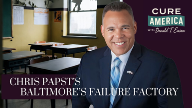 CA280- Chris Papst’s Baltimore’s Failure Factory  - Cure America
