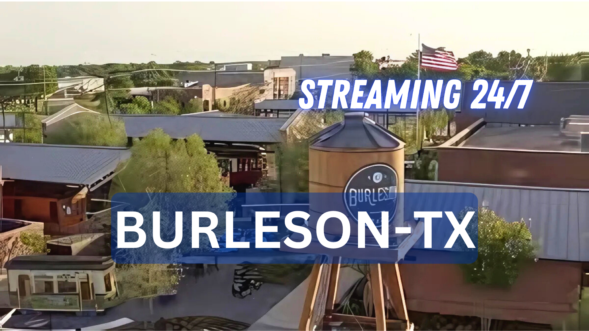 Burleson TX 24/7 Live Channel