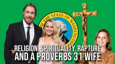 CAS4-Religion, Spirituality, Rapture and a Proverbs 31 Wife - Church and State