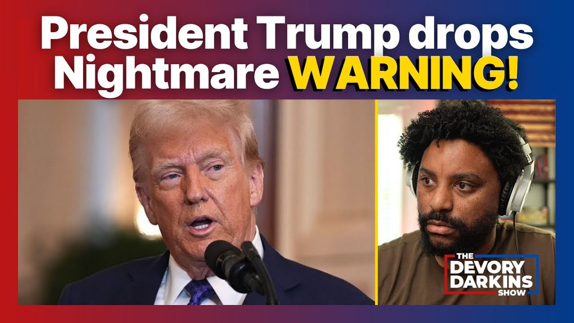 DDS125-Trump drops NIGHTMARE WARNING on Federal Workers - DeVory Darkins Show